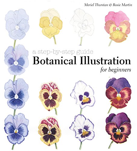 Botanical Illustration for Beginners: A Step-by-Step Guide by Meriel Thurstan