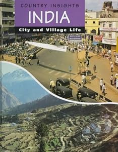India (Country Insights, City and Village Life)