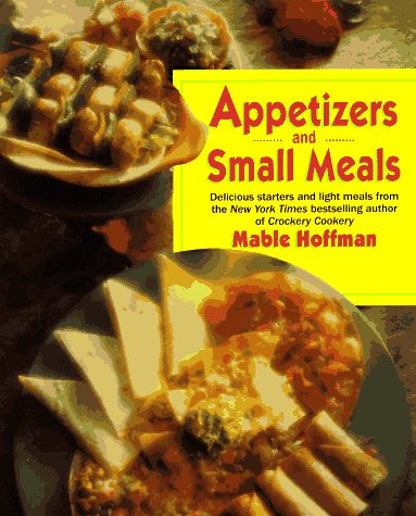 Appetizers and Small Meals by Mable Hoffman