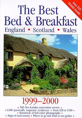 The Best Bed & Breakfast England, Scotland & Wales 1999-2000: The Finest Bed & Breakfast Accommodations in the British Isles from the Scottish ... Houses, Town Houses, City apar (Serial)
