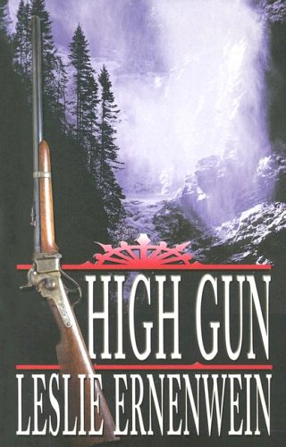 High Gun by Leslie Ernenwein