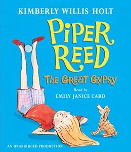 Piper Reed, The Great Gypsy by Kimberly Willis Holt