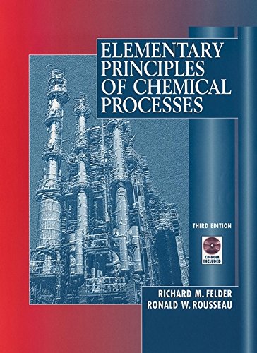 Elementary Principles of Chemical Processes by Richard M. Felder