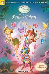 Disney Fairies Graphic Novel #1: Prilla's Talent