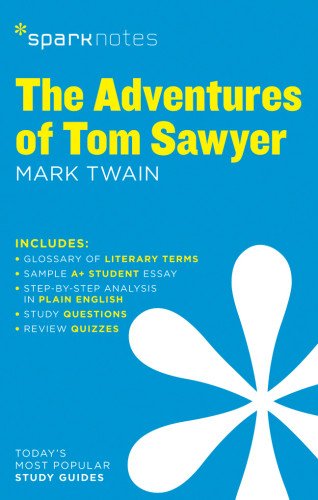 The Adventures of Tom Sawyer SparkNotes Literature Guide by Mark Twain