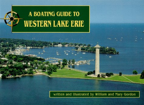 A Boating Guide to Western Lake Erie by William Gordon