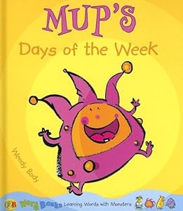 Mup's Days of the Week (Word Banks: Learning Words With Monsters)