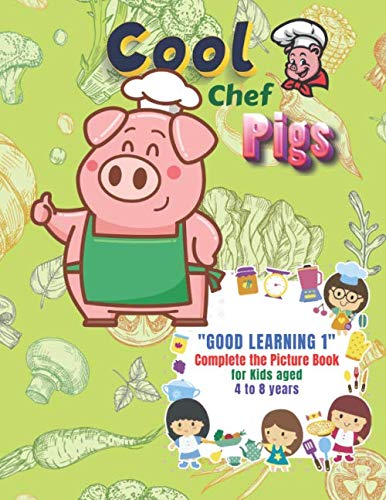 "GOOD LEARNING 1" Complete the Picture Book: Activity Book for Kids, Aged 4 to 8 Years, 8.5 x 11 inches, Cute Pictures, Keep Kids Improve Pencil Grip and Help Relax, Soft Cover (Cool Chef Pigs) by Rebecca Stewart