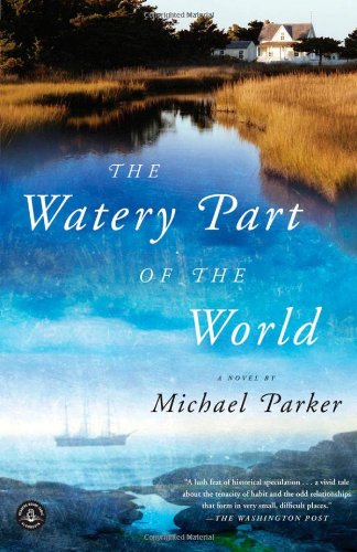 The Watery Part of the World by Michael Parker