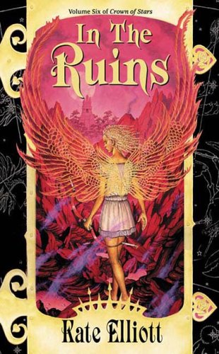 In the Ruins (Crown of Stars, Vol. 6) by Kate Elliott