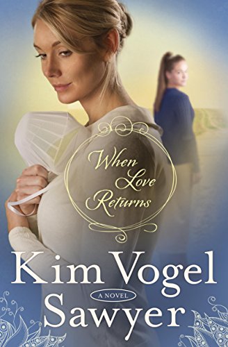 When Love Returns: A Novel by Kim Vogel Sawyer