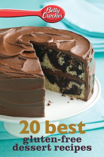Betty Crocker 20 Best Gluten-Free Dessert Recipes by Betty Crocker
