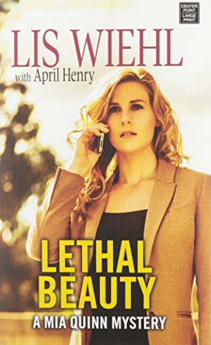 Lethal Beauty: A MIA Quinn Mystery by Lis W. Wiehl  ,