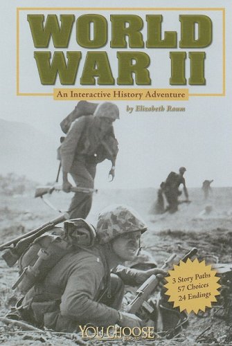 World War II: An Interactive History Adventure by Elizabeth Raum