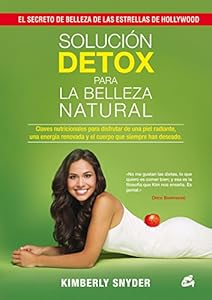 Solución detox para la belleza natural by Kimberly Snyder