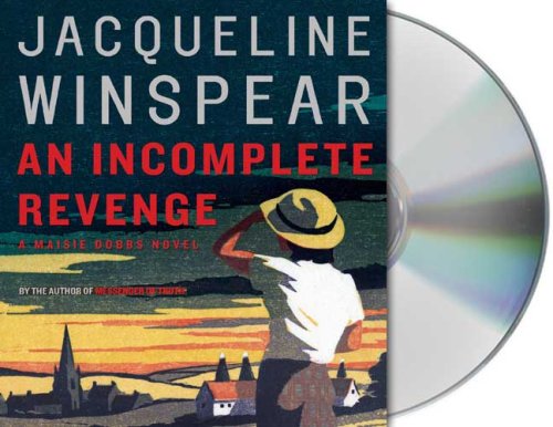 An Incomplete Revenge: A Maisie Dobbs Novel (Maisie Dobbs Mysteries) by Jacqueline Winspear