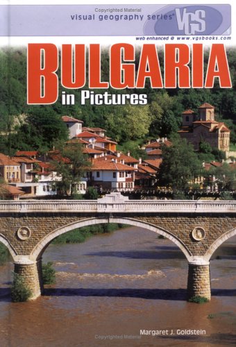 Bulgaria in Pictures (Visual Geography (Twenty-First Century)) by Margaret J. Goldstein