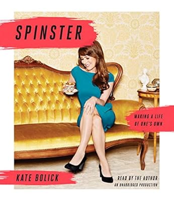 Spinster: Making a Life of One's Own