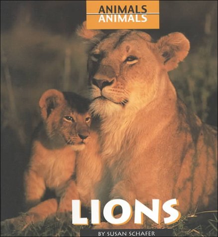 Lions (Animals, Animals) by Susan Schafer