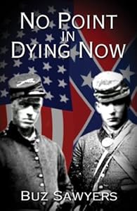 No Point in Dying Now by Buz Sawyers