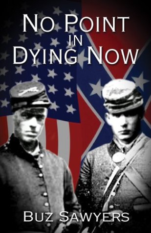 No Point in Dying Now by Buz Sawyers