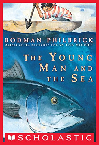 The Young Man And The Sea (Great Source Summer Success Reading) by Rodman Philbrick