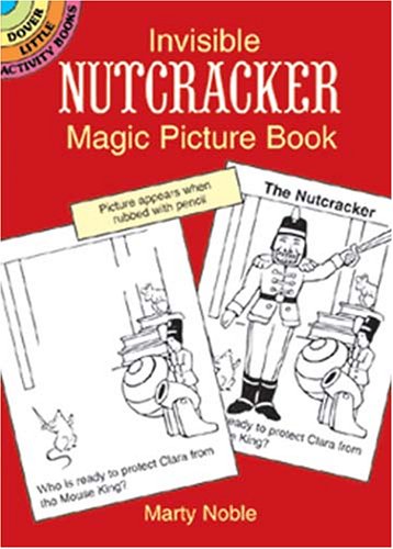 Invisible Nutcracker Magic Picture Book (Dover Little Activity Books) by Marty Noble
