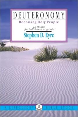 Deuteronomy: Becoming Holy People : 12 Studies for Individuals or Groups
