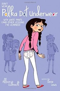 Don't Wear Polka-Dot Underwear with White Pants:
