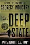 Marc Ambinder and D.B. Grady, "Deep State: Inside the Government Secrecy Industry" (Wiley, 2013)