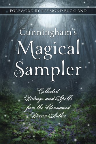 Cunningham's Magical Sampler: Collected Writings and Spells from the Renowned Wiccan Author by Scott Cunningham
