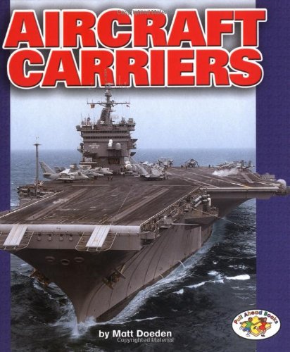 Aircraft Carriers (Pull Ahead Books) by Matt Doeden