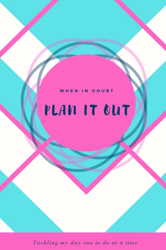 Plan It Out: When In Doubt, Plan It Out: Tackling My Day One To Do At A Time; Blue and Pink, Chevron by Positive Ambition
