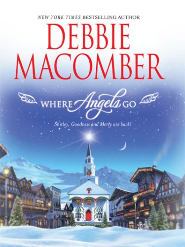 Where Angels Go: Shirley, Goodness &amp; Mercy are Back by Debbie Macomber