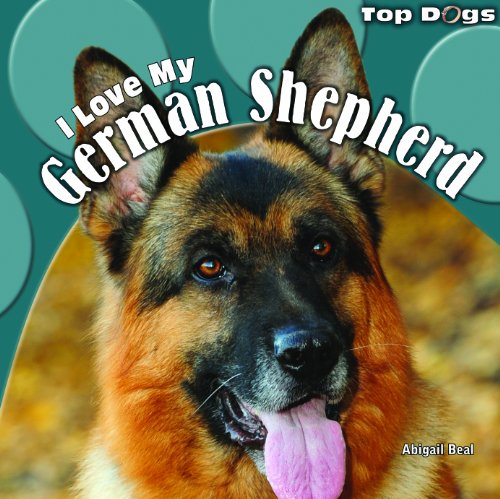 I Love My German Shepherd by Abigail Beal