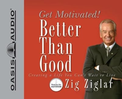 Better Than Good: Get Motivated!