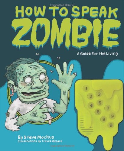 How to Speak Zombie: A Guide for the Living by Steve Mockus