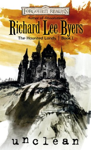 Unclean: The Haunted Lands, Book I by Richard Lee Byers