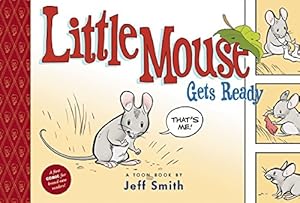 Little Mouse Gets Ready: Toon Books Level 1