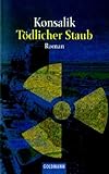 Tödlicher Staub - Heinz G. Konsalik