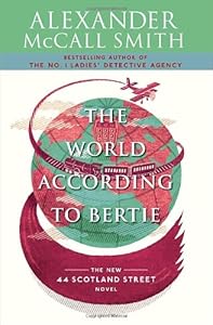 The World According to Bertie: A 44 Scotland Street Novel