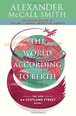 The World According to Bertie: A 44 Scotland Street Novel