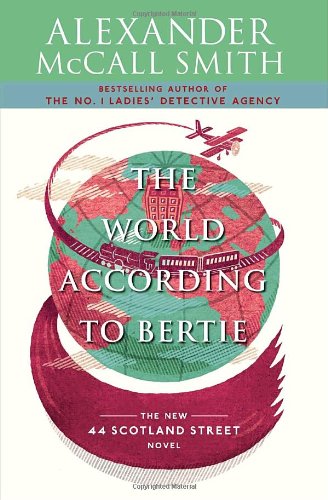 The World According to Bertie: A 44 Scotland Street Novel by Alexander McCall Smith