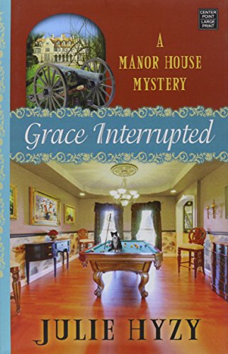Grace Interrupted: A Manor House Mystery by Julie Hyzy