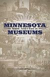 Minnesota Museums, Monuments, Festivals & Historic Sites by Julie Arthur Sherman (2004-08-01)