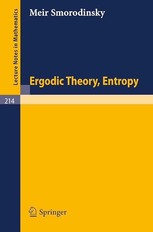 Ergodic Theory Entropy (Lecture Notes in Mathematics, 214) by Meir Smorodinsky