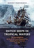 Robert Parthesius, "Dutch Ships in Tropical Waters: The Development of the Dutch East India Company Shipping Network in Asia 1595-1660" (Amsterdam UP, 2010)
