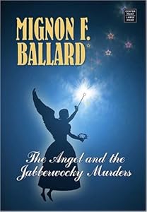 The Angel and the Jabberwocky Murder: An Augusta Goodnight Mystery (With Heavenly Recipes) by Mignon Franklin Ballard