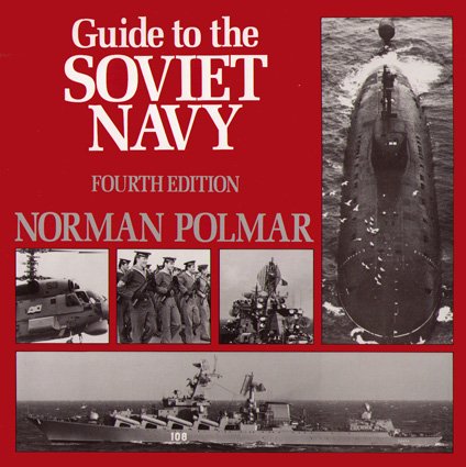 Guide to the Soviet Navy 4ED by Norman Polmar