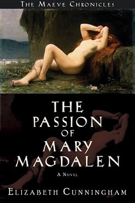 The Passion of Mary Magdalen: A Novel (The Maeve Chronicles)